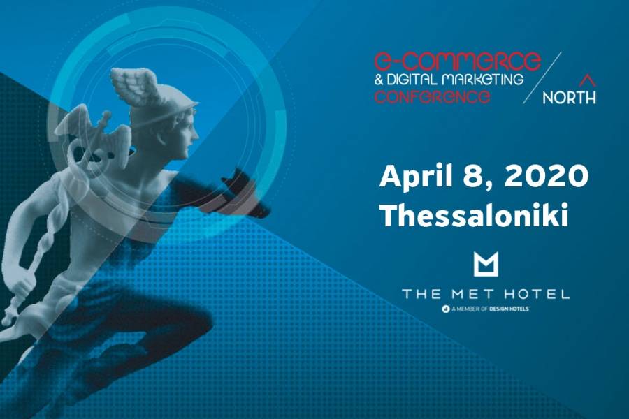 Στη Θεσσαλονίκη για πρώτη φορά το eCommerce & Digital Marketing Conference North 2020